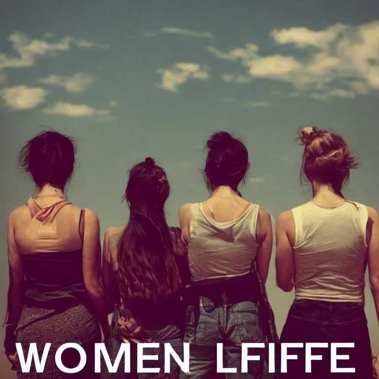 Four women standing under clear sky with "WOMEN LFIEFE" text.