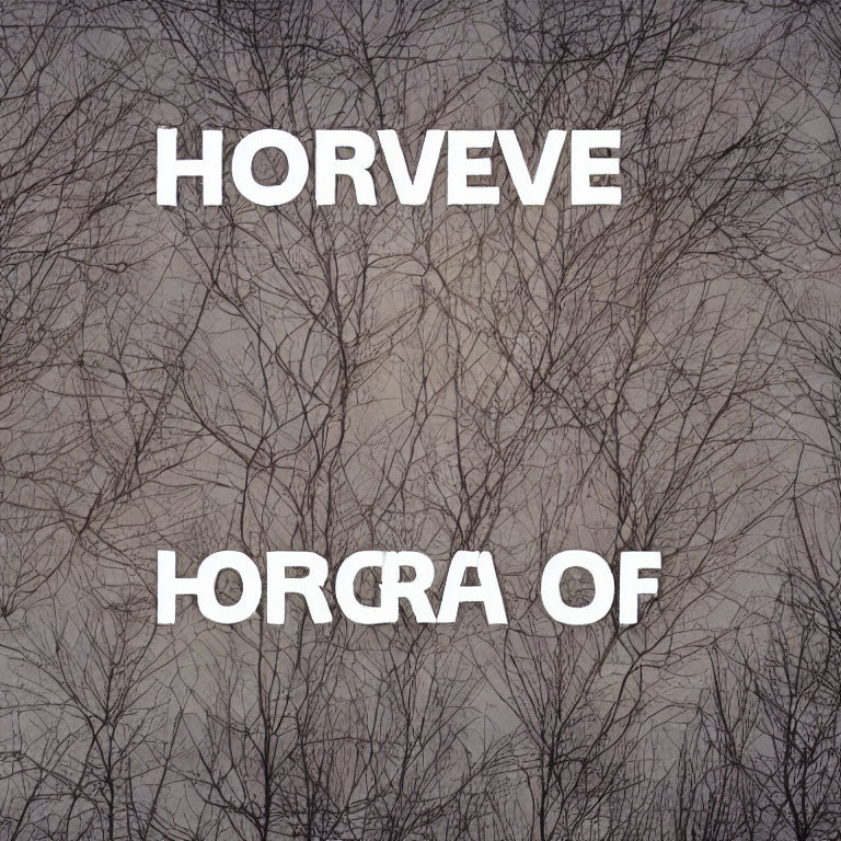 Abstract tree branch pattern with overlaid text "HORVEVE HORCRA OF" on textured