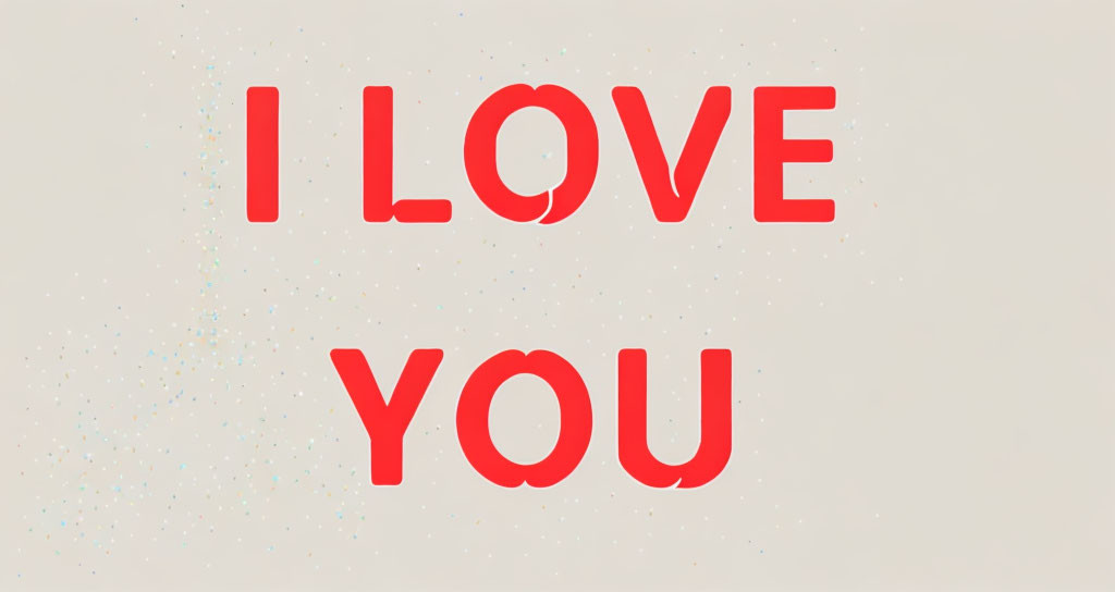 Red "I LOVE YOU" text on beige speckled background