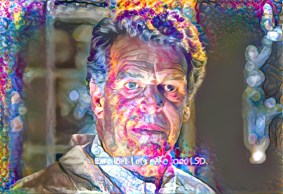 "Excellent. Let's make some LSD." -Walter Bishop