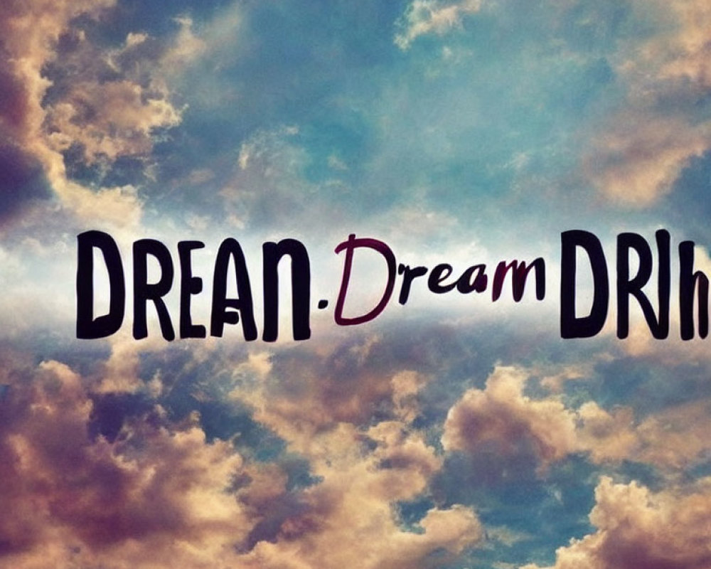 Twilight sky with clouds and "Dream" written in different styles.