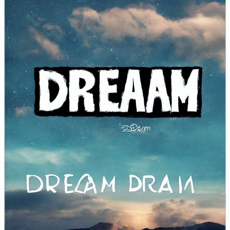 Inspiring image with large "DREAM" text in sky, "DREAM DRAIN" below