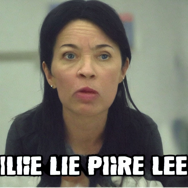 Surprised woman with "ILLIE LIE PIRE LEE" text overlay.