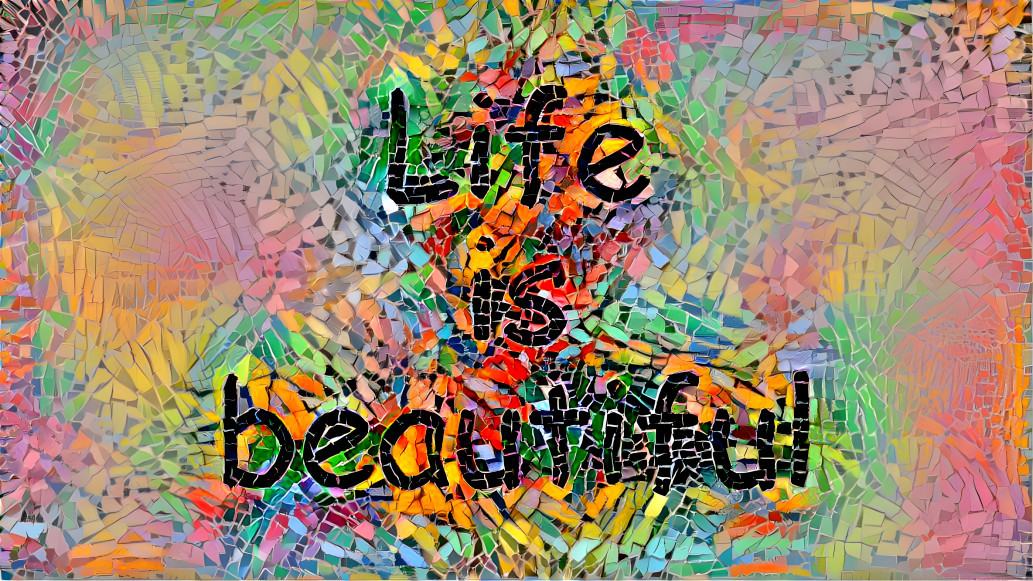 Life is beautiful