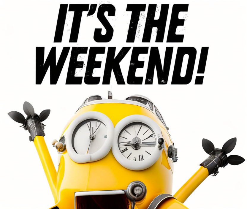 Colorful graphic: Yellow character with clock eyes & "IT'S THE WEEKEND!" phrase in bold