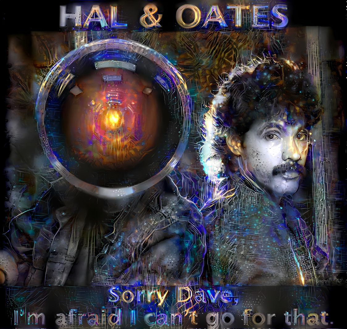 Sorry Dave I Cant Go For That No Can Do, HAL+Oats