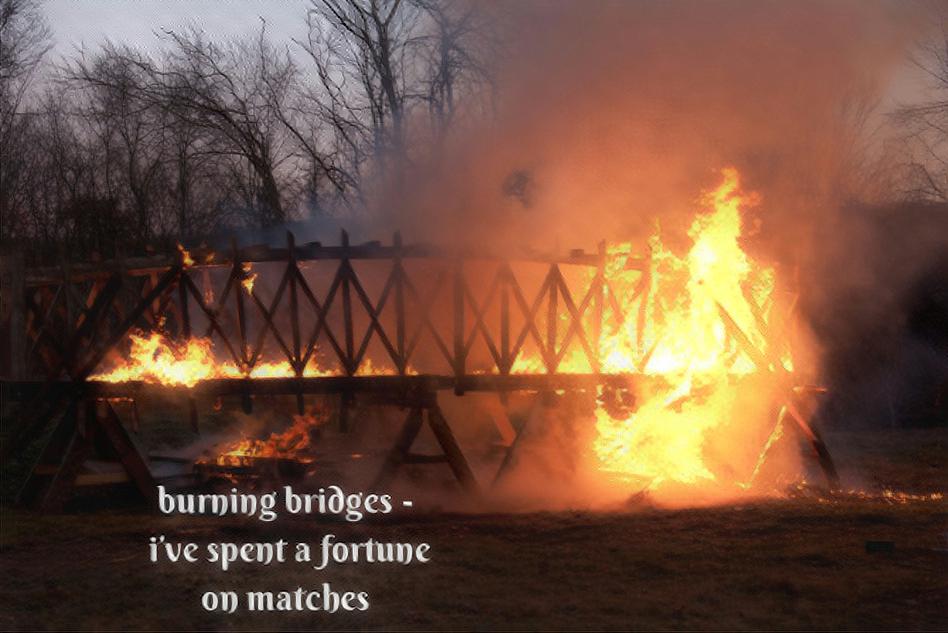 Burning bridges